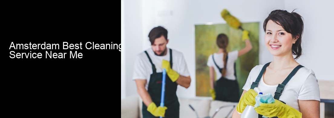 Amsterdam Best Cleaning Service Near Me