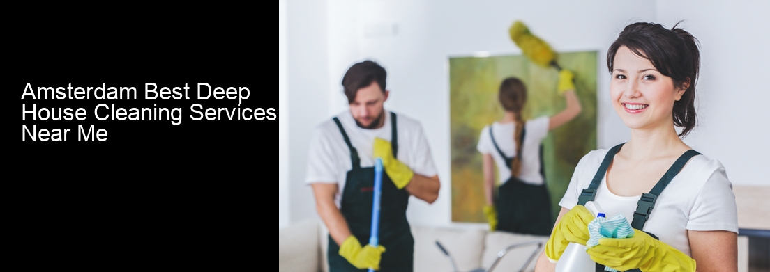 Amsterdam Best Deep House Cleaning Services Near Me