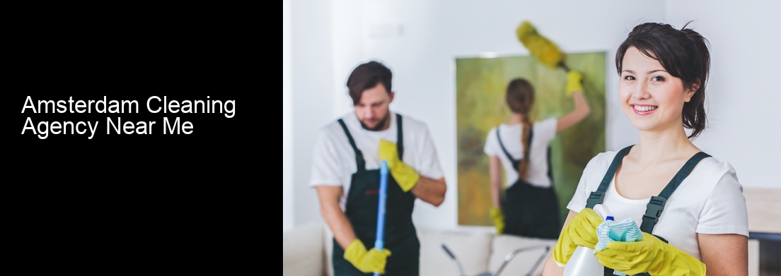 Amsterdam Cleaning Agency Near Me