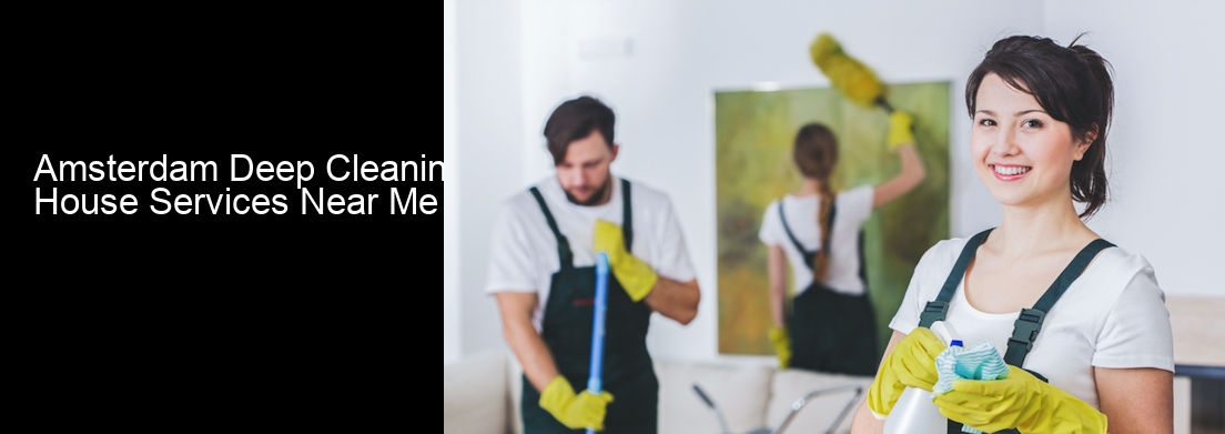 Amsterdam Deep Cleaning House Services Near Me