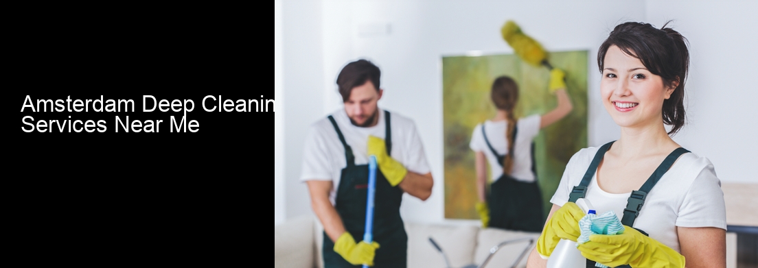 Amsterdam Deep Cleaning Services Near Me