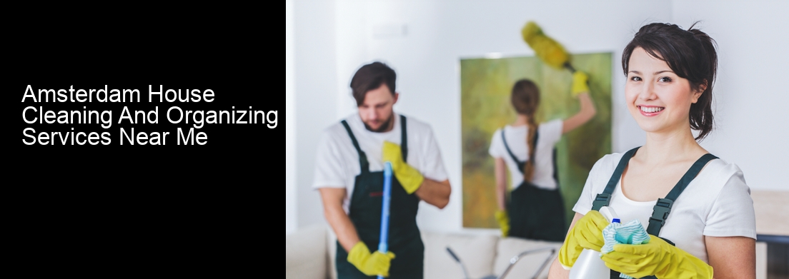 Amsterdam House Cleaning And Organizing Services Near Me