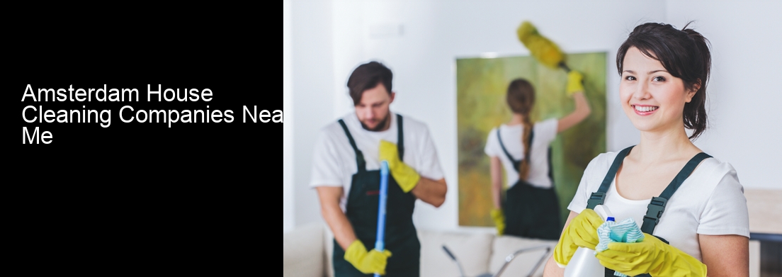 Amsterdam House Cleaning Companies Near Me