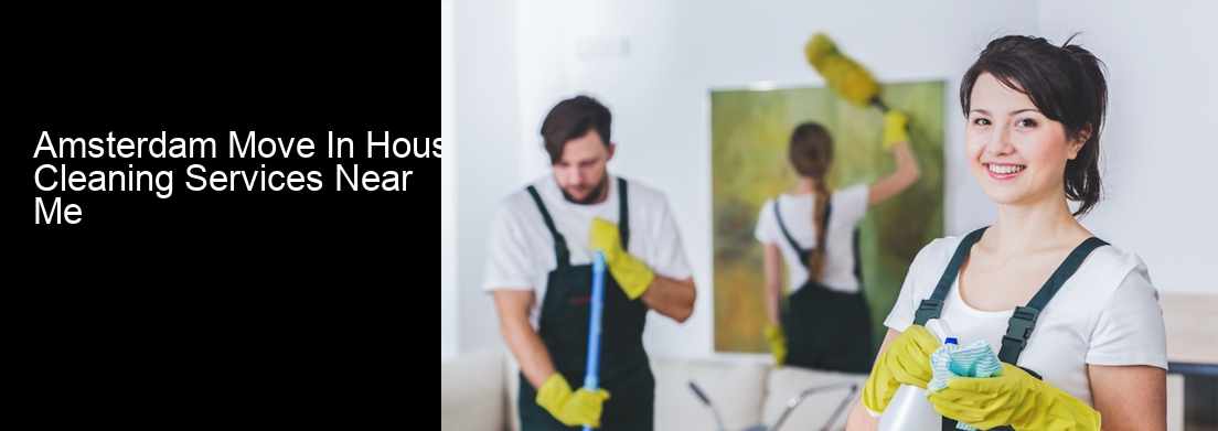Amsterdam Move In House Cleaning Services Near Me